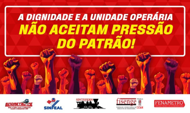 A DIGNIDADE E A UNIDADE OPERÁRIA NÃO ACEITAM PRESSÃO DO PATRÃO